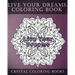 Live Your Dreams Coloring Book: 20 Live Your Dreams Mandala Coloring Pages
