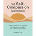 The Self-Compassion Workbook: Practical Exercises to Approach Your Thoughts, Emotions, and Actions with Kindness