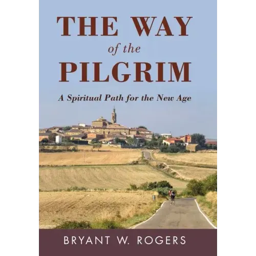 The Way of the Pilgrim: A Spiritual Path for the New Age