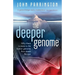 Deeper Genome: Why There Is More to the Human Genome Than Meets the Eye