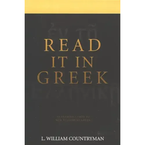 Read It in Greek: An Introduction to New Testament Greek