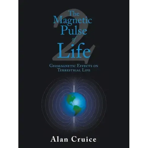 The Magnetic Pulse of Life: Geomagnetic Effects on Terrestrial Life