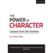 The Power of Character: Lessons from the Frontline: Lessons from the Frontline