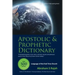 Apostolic & Prophetic Dictionary: Language of the End-Time Church