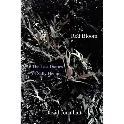 Red Bloom: The Last Diaries of Sally Hemings