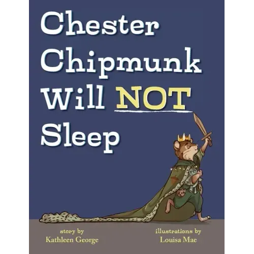 Chester Chipmunk Will Not Sleep