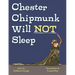 Chester Chipmunk Will Not Sleep