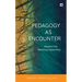 Pedagogy as Encounter: Beyond the Teaching Imperative