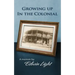 Growing Up in the Colonial