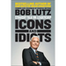 Icons and Idiots: Straight Talk on Leadership