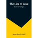 The Line of Love; Dizain des Mariages