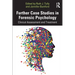 Further Case Studies in Forensic Psychology: Clinical Assessment and Treatment
