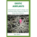 Exotic Airplants: Comprehensive Guide To Design, Care And Every Other Things You Need To Know About Airplants
