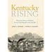 Kentucky Rising: Democracy, Slavery, and Culture from the Early Republic to the Civil War