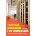 Tactical Urbanism for Librarians: Quick, Low-Cost Ways to Make Big Changes