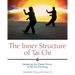 The Inner Structure of Tai CHI: Mastering the Classic Forms of Tai CHI CHI Kung