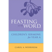 Feasting on the Word Childrens's Sermons for Year a