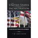 The United States of Incarceration: The Criminal Justice Assault on Minorities, the Poor, and the Mentally Ill