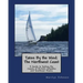 Taken By the Wind: The Northwest Coast: A Guide to Sailing the Coasts of British Columbia and Southeast Alaska