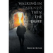 Walking in Darkness then the Light