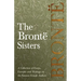 The Brontë Sisters; A Collection of Essays, Excerpts and Writings on the Famous Female Authors - By G. K . Chesterton, Virginia Woolfe, Mrs Gaskell, M
