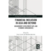 Financial Inclusion in Asia and Beyond: Measurement, Development Gaps, and Economic Consequences