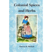 Colonial Spices and Herbs