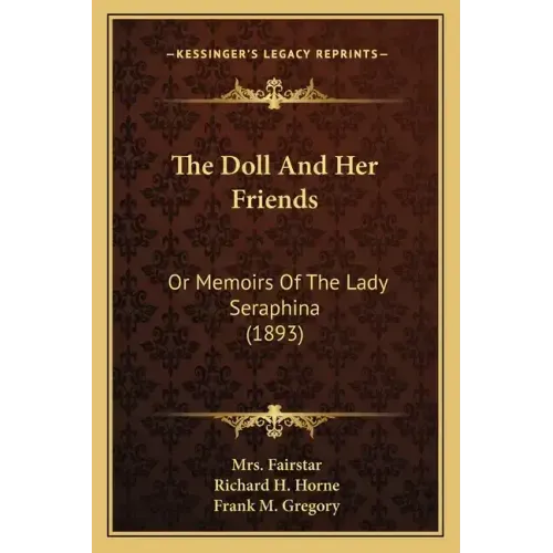 The Doll and Her Friends: Or Memoirs of the Lady Seraphina (1893)