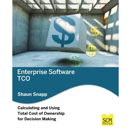 Enterprise Software Tco: Calculating and Using Total Cost of Ownership for Decision Making
