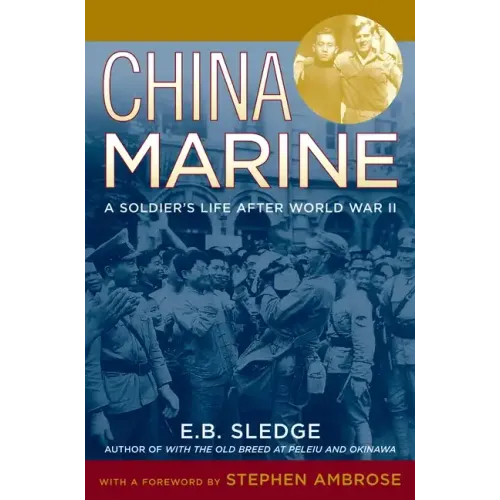 China Marine: An Infantryman's Life After World War II