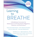 Learning to Breathe: A Mindfulness Curriculum for Adolescents to Cultivate Emotion Regulation, Attention, and Performance