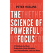 The Science of Powerful Focus: 23 Methods for More Productivity, More Discipline, Less Procrastination, and Less Stress