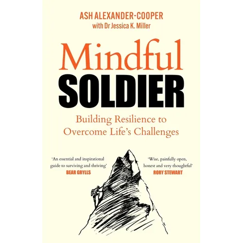 Mindful Soldier: Building Resilience to Overcome Life's Challenges