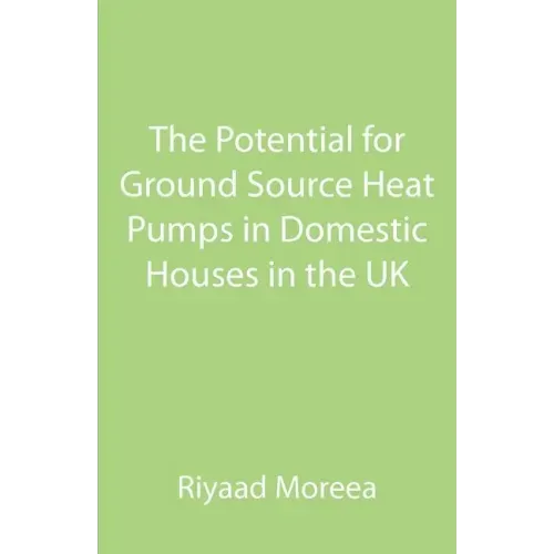 The Potential for Ground Source Heat Pumps in Domestic Houses in the UK