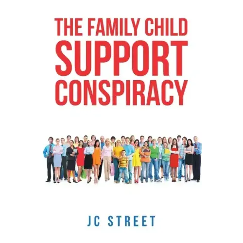 The Family Child Support Conspiracy