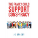 The Family Child Support Conspiracy