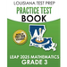 LOUISIANA TEST PREP Practice Test Book LEAP 2025 Mathematics Grade 3: Practice and Preparation for the LEAP 2025 Tests