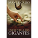 Enfrente a Sus Gigantes: Dios Aún Hace Lo Imposible