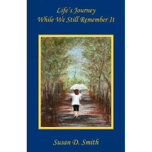 Life's Journey, While We Still Remember It