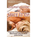 Couple's Guide To Spice It Up: 71 Tips On How To Experiment Safely With Your Wildest Fantasies & Make Your Love Life As Hot As You Want