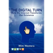 The Digital Turn: How the Internet Transforms Our Existence