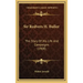 Sir Redvers H. Buller: The Story Of His Life And Campaigns (1908)