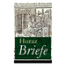 Briefe: Episteln: Briefgedichte und Lebensphilosophie von Quintus Horatius Flaccus