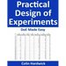 Practical Design of Experiments: DoE Made Easy!