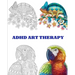 ADHD Art Therapy: beautiful animals and relaxing patterns with this easy coloring book for a real and intensive art therapy. Dissolve yo