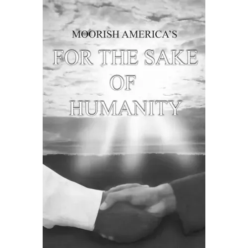 Moorish America's For the Sake of Humanity: a contemporary expose of human conditions