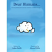Dear Humans...: A cloud pleading for humanity's attention on climate change