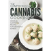 The Comprehensive Cannabis Cookbook: Medical Cannabis Recipes for Delicious Edibles