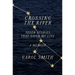 Crossing the River: Seven Stories That Saved My Life, a Memoir