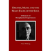 Dreams, Music and the many Faces of the Soul: A Memoir of Metaphysical Experiences